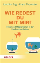 Joachim Engl, Franz Thurmaier, Renate Alf - Wie redest Du mit mir?