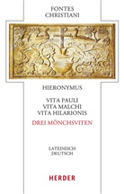 Hieronymus, Hieronymus von Stridon, Joahnnes Is&eacute;py, Johannes Is&eacute;py, Veronika L&uuml;tkenhaus, Wollbold... - Vita Pauli, Vita Malchi, Vita Hilarionis - Drei M&ouml;nchsviten