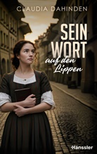 Claudia Dahinden - Sein Wort auf den Lippen