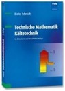 Dieter Schmidt - Technische Mathematik K&auml;ltetechnik