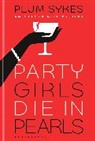 Sykes Plum - Party Girls Die in Pearls