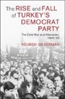 Reuben Silverman - Rise and Fall of Turkey''s Democrat Party