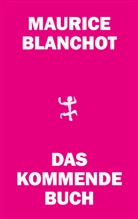 Maurice Blanchot, Gerhard Poppenberg, Esther von der Osten - Das kommende Buch