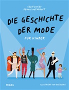 Celia Joicey, Dennis Nothdruft, Rose Blake - Die Geschichte der Mode f&uuml;r Kinder