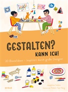 Jos&eacute;phine Seblon, Robert Sae-Heng - Gestalten? Kann ich! (Kunst f&uuml;r Kinder)