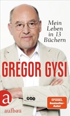 Gregor Gysi, Hans-Dieter Sch&uuml;tt - Mein Leben in 13 B&uuml;chern