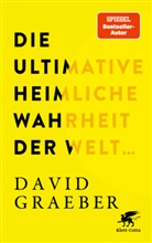 David Graeber - Die ultimative heimliche Wahrheit der Welt ...