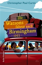 Christopher Paul Curtis - Die Watsons fahren nach Birmingham - 1963