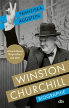 Franziska Augstein - Winston Churchill