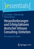 Mirko Bendig, Michael Broens, Lars Winkler - Herausforderungen und Erfolgsfaktoren deutscher Inhouse Consulting-Einheiten