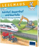 LESEMAUS Sonderb&auml;nde: Bahnhof, Bauernhof und Baustelle - Die besten Fahrzeug-Geschichten
