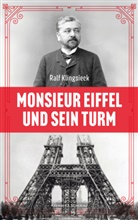 Ralf Klingsieck - Monsieur Eiffel und sein Turm