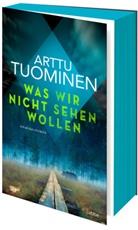 Arttu Tuominen - Was wir nicht sehen wollen