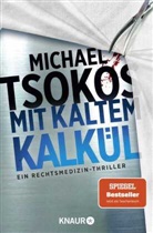Michael Tsokos, Michael (Prof. Dr.) Tsokos - Mit kaltem Kalk&uuml;l