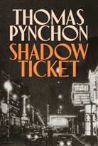 Thomas Pynchon - Shadow Ticket