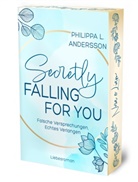 Philippa L Andersson, Philippa L. Andersson, Philippa L Andersson, Philippa L. Andersson - Secretly Falling For You - Falsche Versprechungen, Echtes Verlangen | Limitierte Auflage mit Farbschnitt