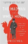 Patrick Weil, Weil Patrick - Madman in the White House