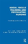 Owen Hargie, Owen Mccartan Hargie, Patrick J. McCartan - Social Skills Training and Psychiatric Nursing