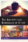 Jimmyn Parc - The Identity and Emergence of K-pop