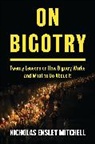 Nicholas Ensley Mitchell - On Bigotry