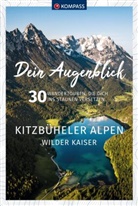 Math&auml;us Gartner, Thomas Kargl - KOMPASS Dein Augenblick Kitzb&uuml;heler Alpen & Wilder Kaiser