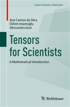 Ana Cannas Da Silva, &Ouml;zlem Imamoglu, &Ouml;zlem Imamoğlu, Alessa Iozzi, Alessandra Iozzi - Tensors for Scientists