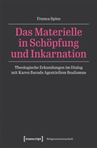 Franca Spies - Das Materielle in Sch&ouml;pfung und Inkarnation