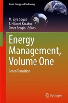 T Hikmet Karakoc, T. Hikmet Karakoc, &Ouml;mer Secgin, M. Ziya Sogut - Energy Management, Volume One