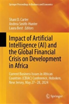 Laura Best, Shani D. Carter, Andrea E Smith-Hunter, Andrea Smith-Hunter, Andrea E. Smith-Hunter - Impact of Artificial Intelligence (AI) and the Global Financial Crisis on Development in Africa