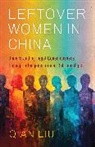 Qian Liu, Liu Qian - Leftover Women in China