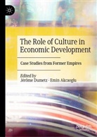 Akcaoglu, Emin Akcaoglu, J&eacute;r&ocirc;me Dumetz - The Role of Culture in Economic Development