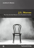 Jonathan D Moreno, Jonathan D. Moreno, Claus-Georg Schilling - J.L. Moreno