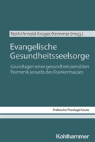Stefan Altmeyer, Dorothee Arnold-Kr&uuml;ger, Christian Bauer, Moritz Emmelmann, Kristian Fechtner, Benedikt Kranemann... - Evangelische Gesundheitsseelsorge