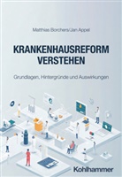 Jan Appel, Matthias Borchers - Krankenhausreform verstehen