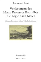 Immanuel Kant, Daniel Erlewein, Martin Walter - Vorlesungen des Herrn Professor Kant &uuml;ber die Logic nach Meier