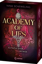 Nina Scheweling - Academy of Lies (Band 2) - Autopsie einer Intrige