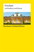 Karin Flegel - Reclams St&auml;dtef&uuml;hrer Potsdam. Architektur und Kunst