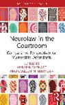 Hannah Berryessa Wishart, Colleen M. Berryessa, Hannah Wishart - Neurolaw in the Courtroom