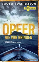 Kerstin Signe Danielsson, Roman Voosen - Opfer, die wir bringen