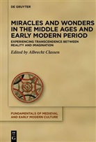 Albrecht Classen - Miracles and Wonders in the Middle Ages and Early Modern Period