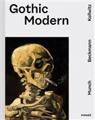 Ralph Gleis, Julia Zaunbauer - Gothic Modern - Munch. Beckmann. Kollwitz