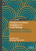 Daniel Cash, Nataliya Tkachenko - The Risk of Artificial Intelligence in Credit Ratings