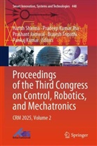 Prashant Jamwal, Prashant Jamwal et al, Pradeep Kumar Jha, Pankaj Kumar, Pradeep Kumar Jha, Harish Sharma... - Proceedings of the Third Congress on Control, Robotics, and Mechatronics