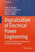 Askarov, Alisher B. Askarov, Dmitriy S. Nikitin, Ikromjon U Rakhmonov, Ikromjon U. Rakhmonov, Vasily Ya Ushakov... - Digitalization of Electrical Power Engineering