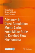 Hassan Akhlaghi, Ehsan Roohi, Stefan Stefanov - Advances in Direct Simulation Monte Carlo: From Micro-Scale to Rarefied Flow Phenomena