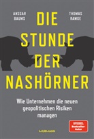Ansgar Baums, Thomas Ramge - Die Stunde der Nash&ouml;rner. Wie Unternehmen die neuen geopolitischen Risiken managen.