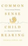 Thomas Cowan, Cowan Thomas - Commonsense Childrearing