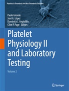 Jos&eacute; A L&oacute;pez, Dominick J. Angiolillo, Paolo Gresele, Dominick J Angiolillo, Dominick J Angiolillo et al, Jos&eacute; A L&oacute;pez... - Platelet Physiology II and Laboratory Testing