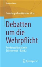 Ines-Jacqueline Werkner - Debatten um die Wehrpflicht