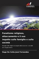 Hugo de Ceita Jos&eacute; Fernandes - Fanatismo religioso, attaccamento e il suo impatto sulle famiglie e sulla societ&agrave;